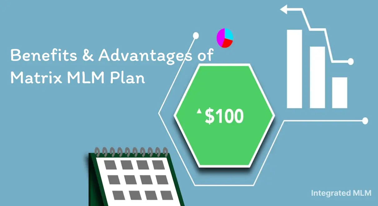 Benefits & Advantages of Matrix MLM Plan