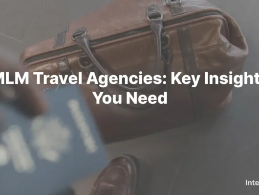 MLM Travel Agents: Your Gateway to Unique Travel Opportunities