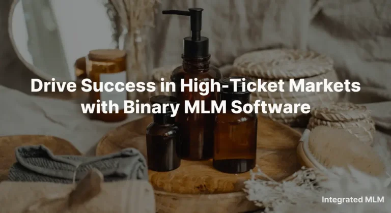 Binary MLM Software for Luxury and High-Ticket Products